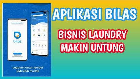 Cara Daftar Akun Aplikasi BILAS Untuk Bisnis Laundry Meningkatkan Jumlah Pelanggan