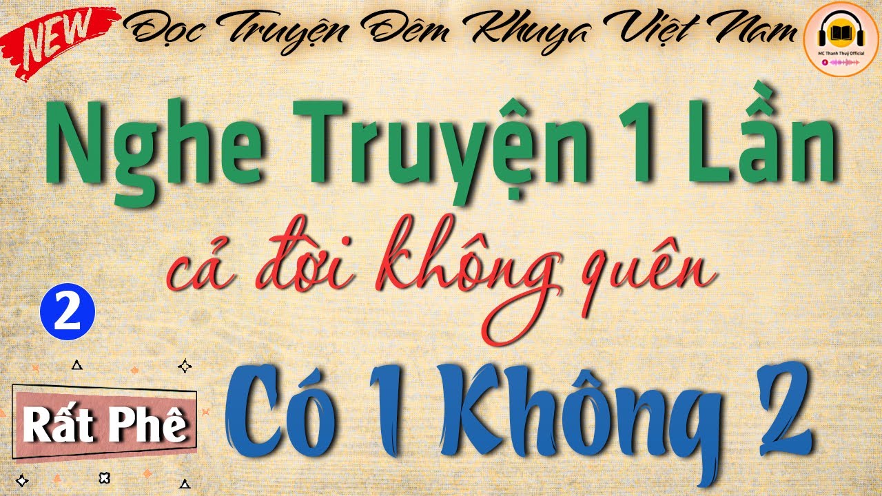 Kể #truyện 1 lần cả đời không quên CÓ 1 KHÔNG 2 - Kể chuyện hay nhất từng nghe | Kể chuyện đêm khuya