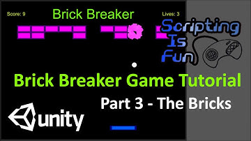Unity Tutorial - Brick Breaker - Part 3 - The Bricks