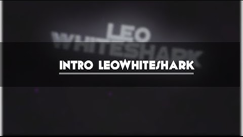 Intro LeoWhiteShark -Intro Sync- [vd.DESC.][C4D&AE]