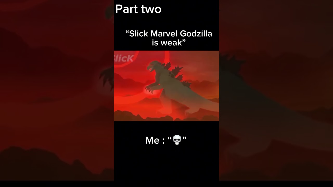 “Slick Marvel Godzlla is weak” part 2| 