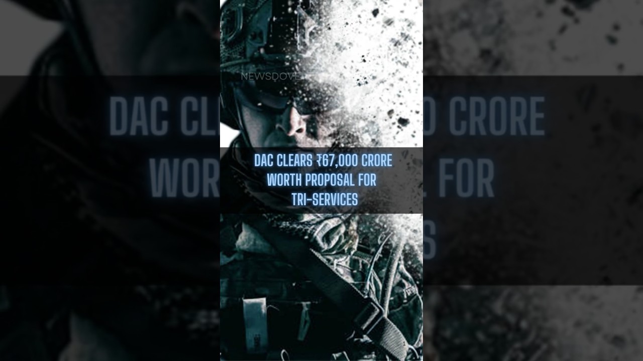 DAC clears ₹67,000 crore worth proposal for tri services.