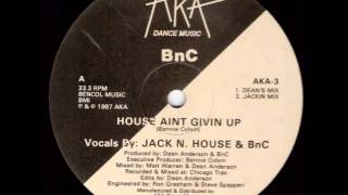 BNC - House Ain't givin up