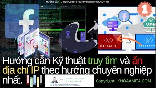 Kỹ Thuật TRUY TÌM và ẨN địa chỉ IP mà các chuyên gia IT,  Hacker và bên Điều Tra hay áp dụng - P1 screenshot 3