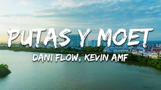 Download Lagu Dani Flow, Kevin AMF - PUTAS Y MOET (Texto/Lyrics) MP3