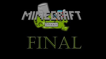 Tekkit Final Part - To The End or Bust!