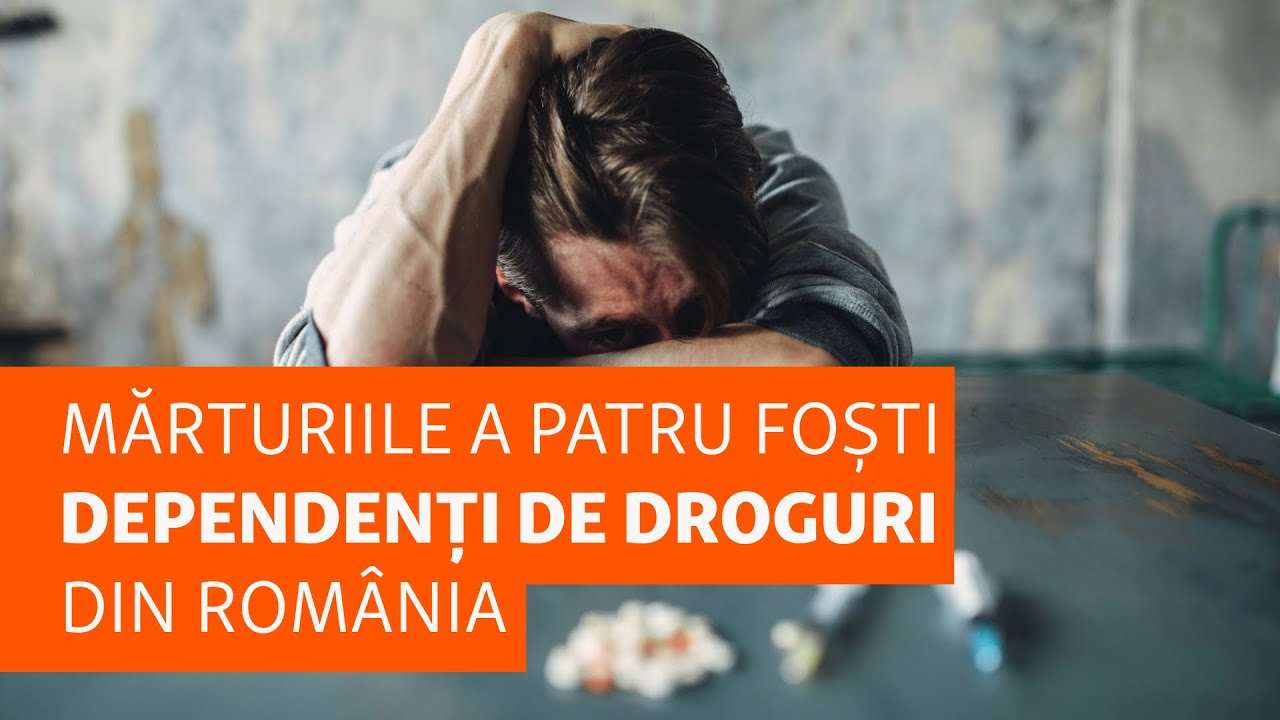Mărturiile a patru foști dependenți de droguri din România
