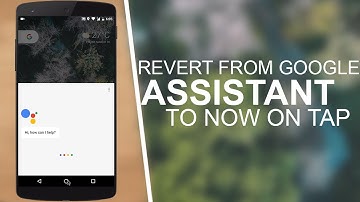 How To Revert From Google Assistant To Google Now on Tap (Without Root)