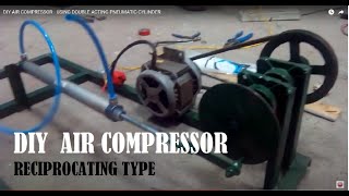 DIY AIR COMPRESSOR - USING DOUBLE ACTING PNEUMATIC CYLINDER