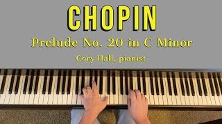CHOPIN: Prelude in C Minor (Op. 28, No. 20) | Cory Hall, pianist