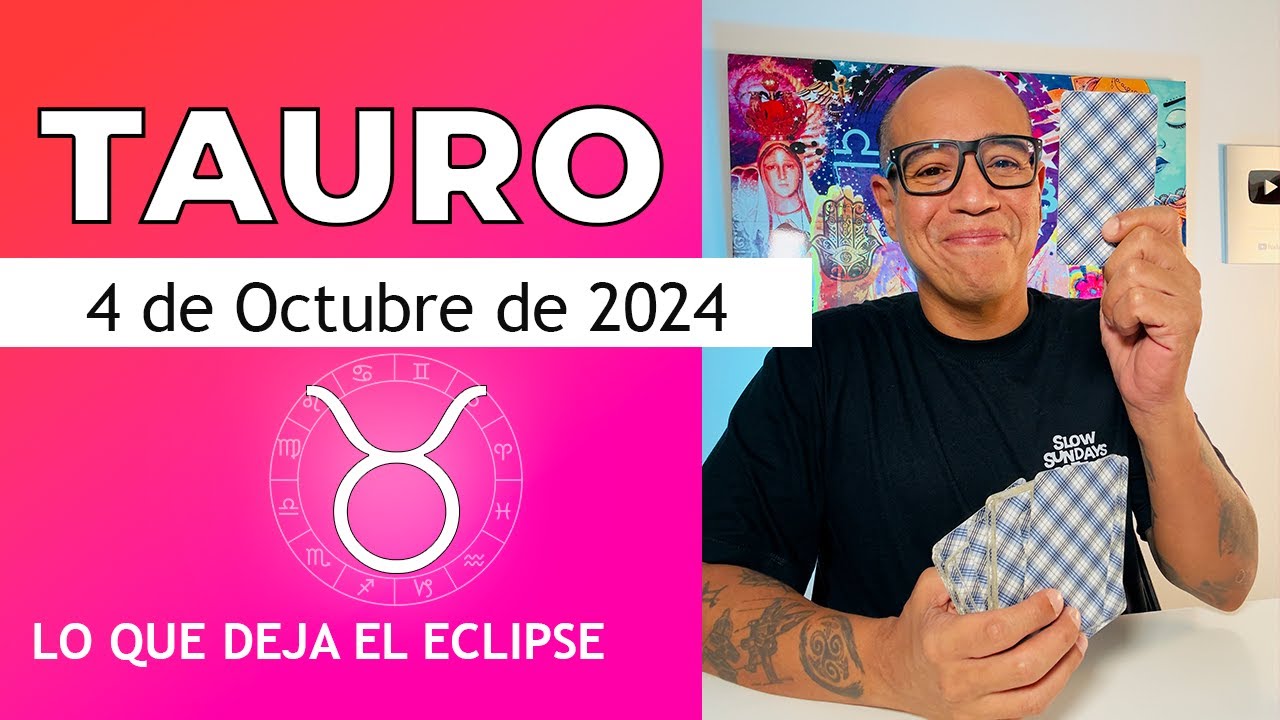 TAURO | Horóscopo de hoy 4 de Octubre 2024 - YouTube