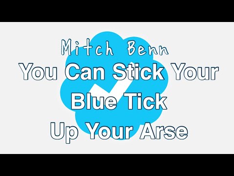 You Can Stick Your Blue Tick Up Your Arse