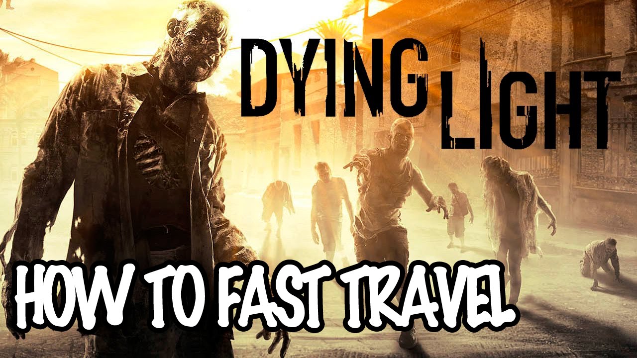 fast travel in dying light