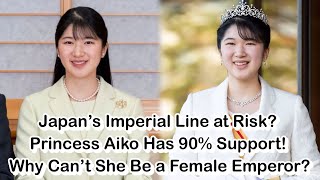 Japans Imperial Line At Risk? Princess Aiko Has 90% Support Why Cant She Be A Female Emperor?