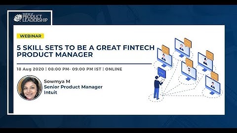 5 Skill sets to be a great Fintech #ProductManager | Sowmya M, Senior Product Manager, Intuit