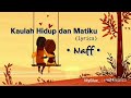 Kaulah Hidup dan Matiku - Naff (lyrics)