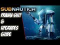 PRAWN SUIT UPGRADES GUIDE  -  Subnautica Guide