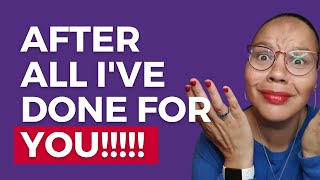 After all I've done for you... Over giving, expectations and resentment — video thumbnail