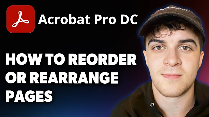 How to Reorder or Rearrange Pages in a PDF File Using Adobe Acrobat Pro DC [2025 Full Guide]