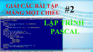 Hướng dẫn giải các bài tập về mảng 1 chiều trong Pascal - Dễ hiểu Chi tiết | Phần 2 | 365dha