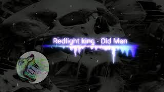 Redlight King - Old Man