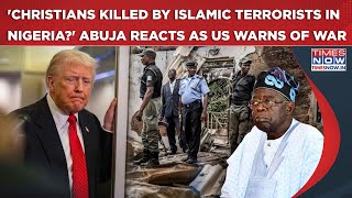'Christians Killed In Nigeria By Islamic Terrorists' Abuja Reacts As Trump, Hegseth Warn Of War