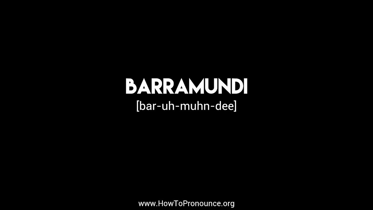 How to Pronounce "barramundi"