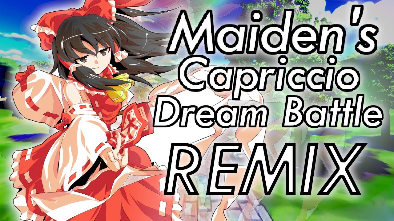 【Touhou】 Maiden's Capriccio ~ Dream Battle [Electro Remix]