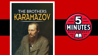 The Brothers Karamazov by Fyodor Dostoevsky | 5 Minute Book Summary