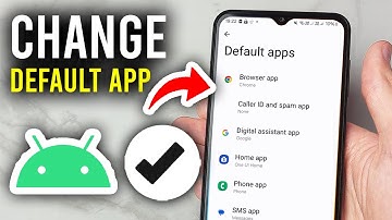 How To Change Default App Settings On Android - Step By Step