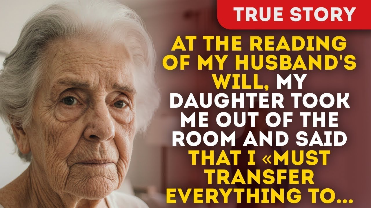 At The Reading Of My Husband's Will, My Daughter Took Me Out Of The Room And Said That I «Must