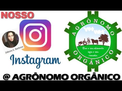 Nosso Instagram - Agrônomo Orgânico - 048 #deboragbarbosa