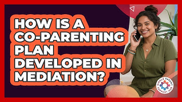 How Is A Co-parenting Plan Developed In Mediation? - Single Parent Support Hub