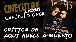 Aquí Huele A Muerto De Martes Y Trece Crítica De Phil The Hit - Cinecutre El Podcast - Capítulo 11