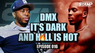 STAMP Episode 016- DMX Its's Dark And H🔥ll Is Hot