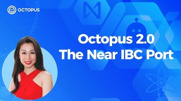 What is NEAR IBC Port? | Octopus 2.0 Series with Vivi Lin, Episode 3