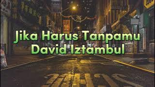 Jika Harus Tanpamu - David Iztambul (Video Lirik)