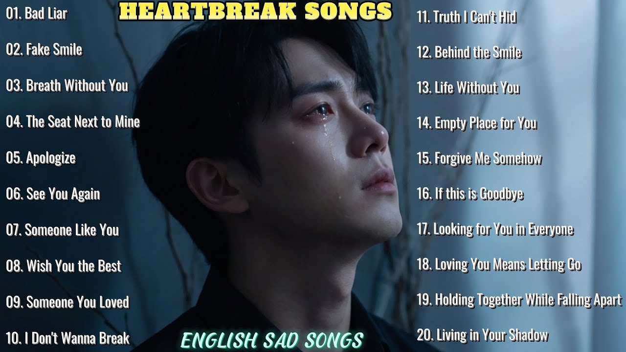 💔Heartbreak Songs - English Sad Songs Playlist🎶| Emotional Music |🌙Perfect for Late Night Healing