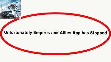 Fix Empires And Allies Unfortunately Has Stopped | Empires And Allies Stopped Problem | PSA 24
