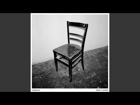 Tramhaus - Make It Happen