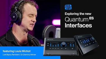 Exploring the New Quantum ES Audio Interfaces | PreSonus
