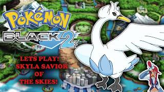 Lets Play Pokemon Black 2 Episode 21 - SKYLA! SAVIOR OF THE SKIES