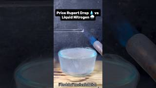 Price Rupert Drop 💧 vs Liquid Nitrogen 🌧️ #Satisfying #Experiment #Science #ASMR #LiquidNitrogen