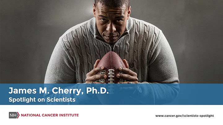 James M. Cherry, Ph.D. - Spotlight on Scientists