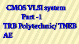 TRB POLYTECHNIC PREPARATION/ TNEB AE EEE/ TNEB AE/ CMOS VLSI SYSTEMS/ TRB POLYTECHNIC ECE