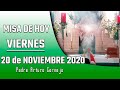 MISA DE HOY viernes 20 de noviembre 2020 - Padre Arturo Cornejo