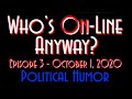 Who's On-Line Anyway? Political Humor Special (Episode 3)