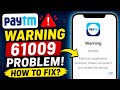 Warning 61009 Problem Paytm | Paytm Warning 61009 Problem | How to Fix Paytm Warning 61009 Problem