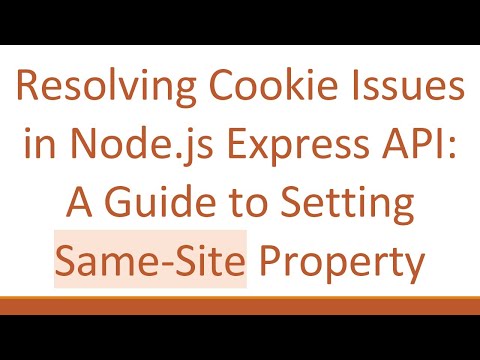 Resolving Cookie Issues in Node.js Express API: A Guide to Setting Same-Site Property