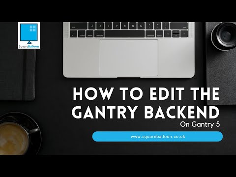 How To Edit The Gantry Backend | Gantry 5